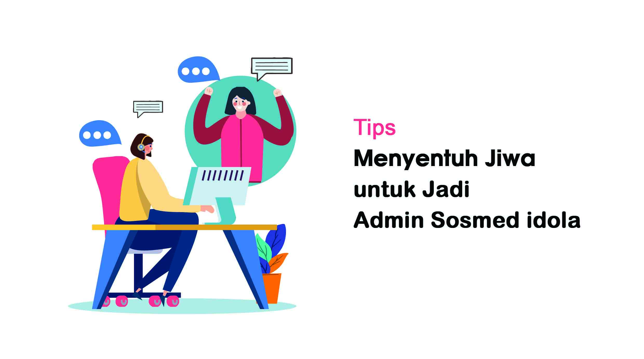Jadi Admin Media Sosial: Gampang-Gampang Susah!